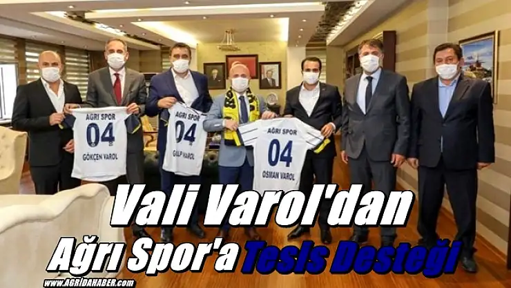 Vali Varol'dan Ağrı Spor'a Tesis desteği