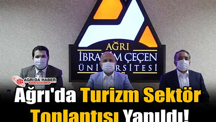 Ağrı'da Turizm Sektör Toplantısı Yapıldı!