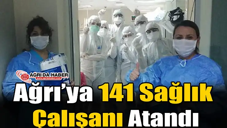 Ağrı'ya Yeni 141 Sağlık Çalışanı Atandı