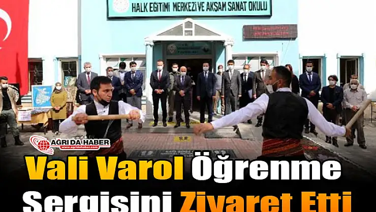 Vali Varol Öğrenme Sergisini Ziyaret Etti