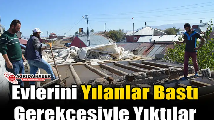 Ağrı'da Evlerini yılan Basan Aile Evlerini Yıktı!