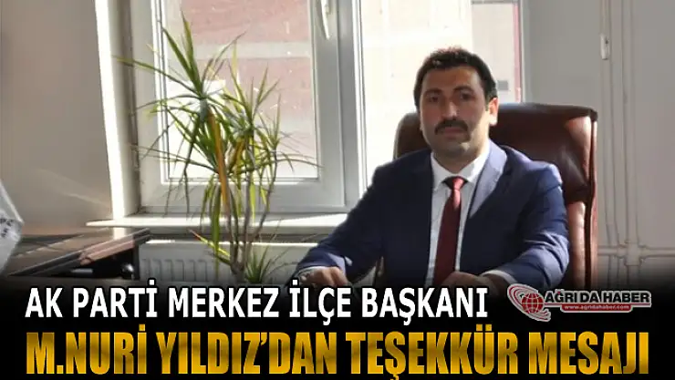 Merkez İlçe Başkanı Mehmet Nuri YILDIZ'dan Teşekkür Mesajı