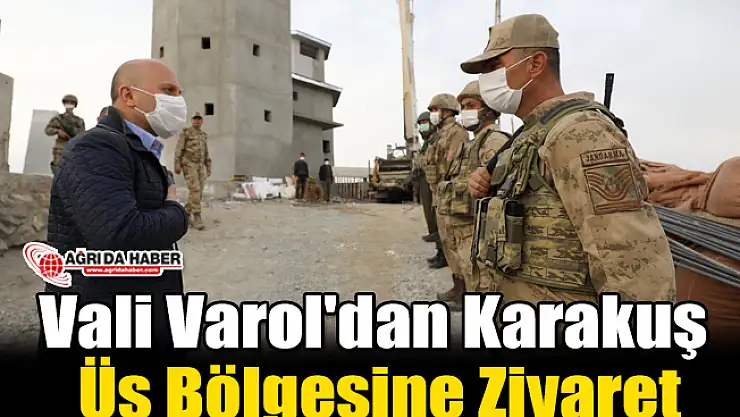 Vali Varol'dan Karakuş Üs Bölgesi'ne Ziyaret