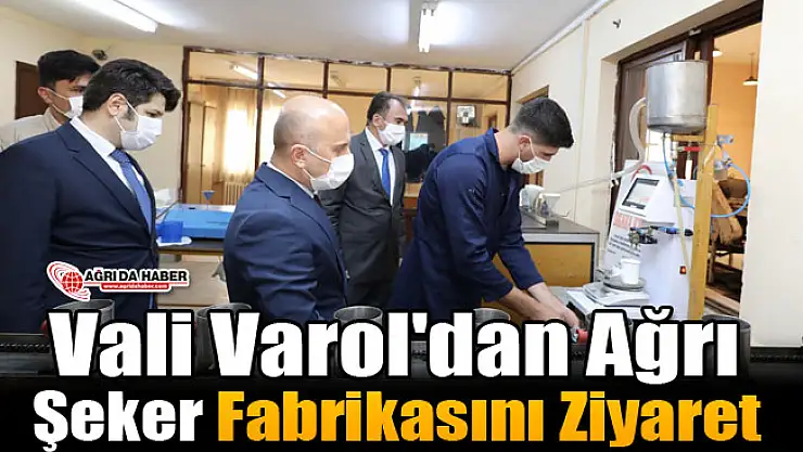 Vali Varol'dan Şeker Fabrikasını Ziyaret