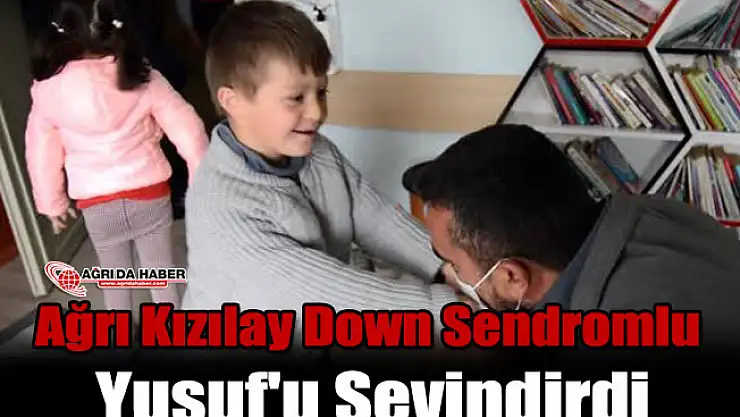 Ağrı Kızılay Down Sendromlu Yusuf'u Sevindirdi