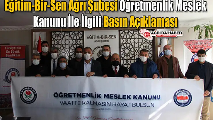 Eğitim-Bir-Sen Ağrı Şubesi Öğretmenlik Meslek Kanunu İle İlgili Basın Açıklaması