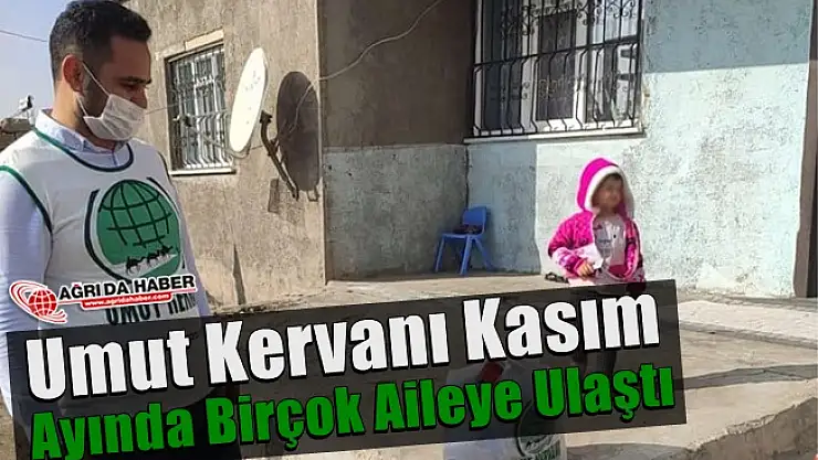 Umut Kervanı Kasım Ayında Birçok Aileye Ulaştı