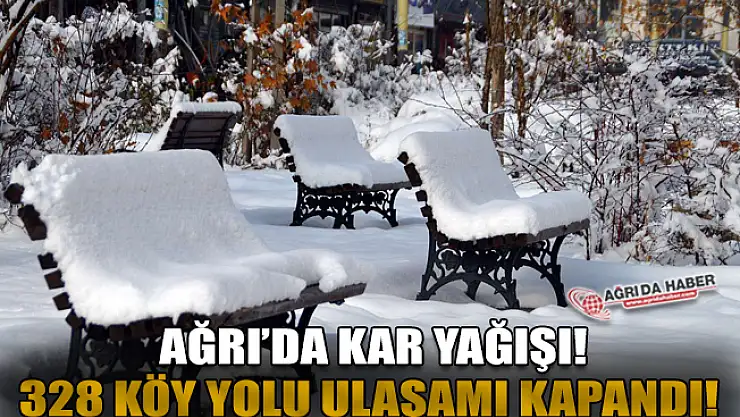 Ağrı'da 328 köy yolu ulaşıma kapandı