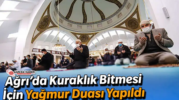 Ağrı'da Kuraklığın Son Bulması İçin Dua Edildi