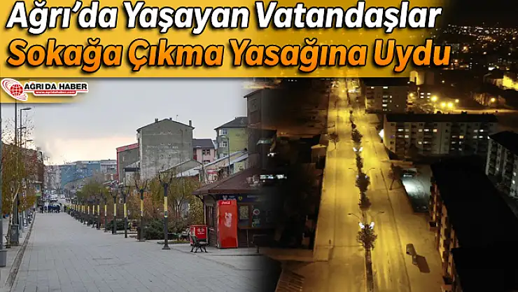 Ağrı'da Yaşayan Vatandaşlar Sokağa Çıkma Yasağına Uydu
