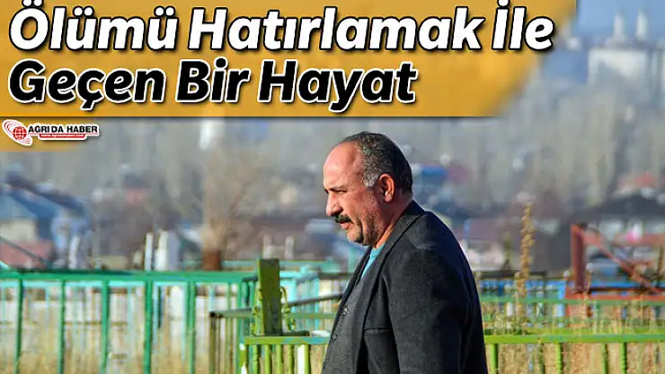 Ölümü Hatırlamak İle Geçen Bir Hayat