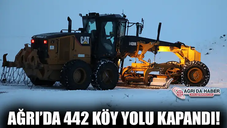 Ağrı'da 442 köy yolu ulaşıma kapandı