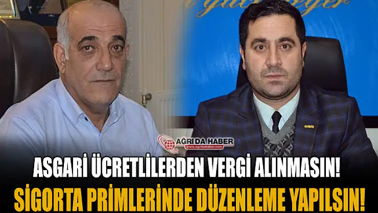Ağrı'da İşverenler asgari ücretlilerden vergi alınmaması taraftarı