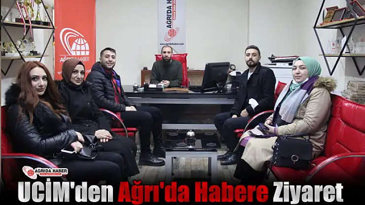 UCİM'den Ağrı'da Habere Ziyaret