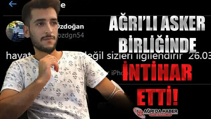 Er Nurkan Özdoğan Birliğinde İntihar Etti!
