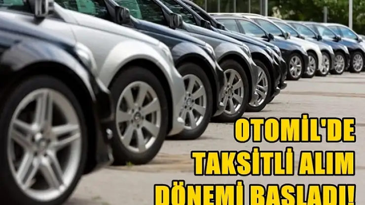 Otomobil alımlarında taksitli satış dönemi başladı