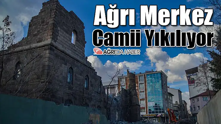 Ağrı Merkez Camisi Yıkıldı