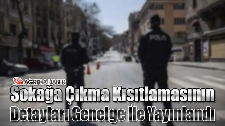 Sokağa Çıkma Kısıtlamasının Detayları Açıklandı