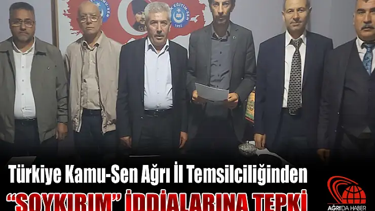 Türkiye Kamu-Sen Ağrı İl Temsilciliğinden 'Soykırım' İddiasına Tepki