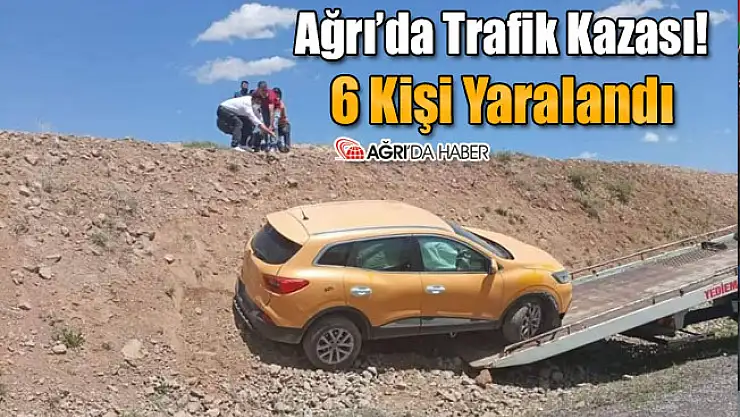 Ağrı'da Trafik Kazası! 6 Kişi Yaralandı