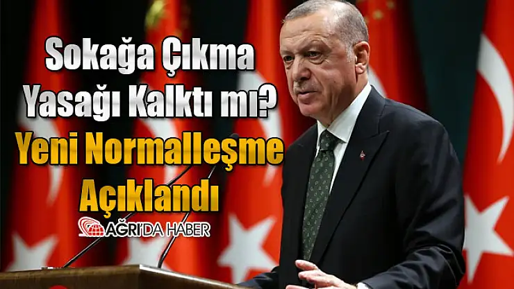 Yeni Normalleşme Açıklandı! Sokağa Çıkma Yasağı Kalktı mı?