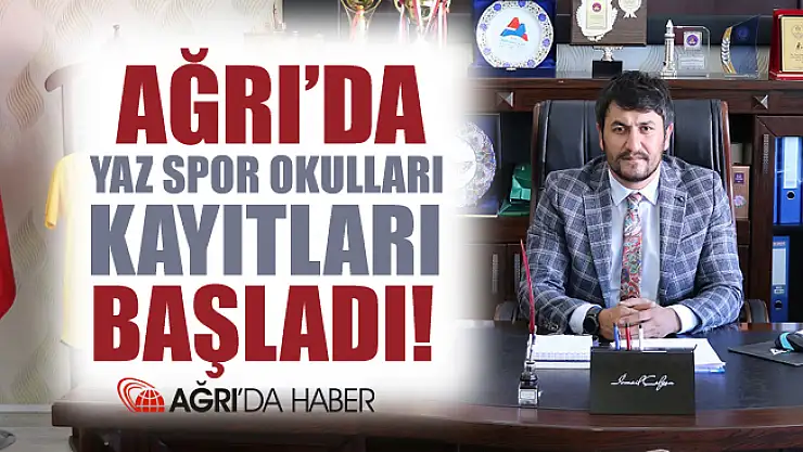 Ağrı'da Yaz Spor Okulları Kayıtları Başladı