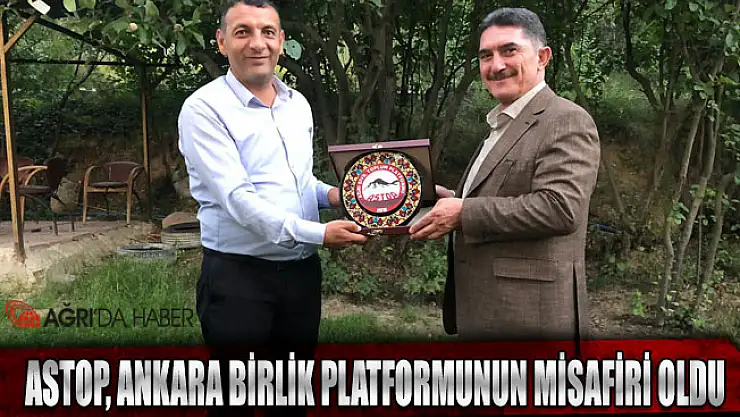 ASTOP Ankara Birlik Platformunun Misafiri Oldu