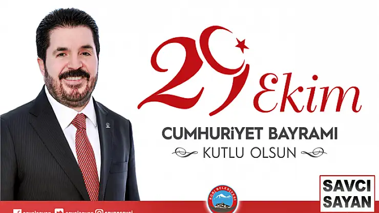 Ağrı Belediye Başkanı Savcı Sayan'ın 29 Ekim Cumhuriyet Bayramı Mesajı