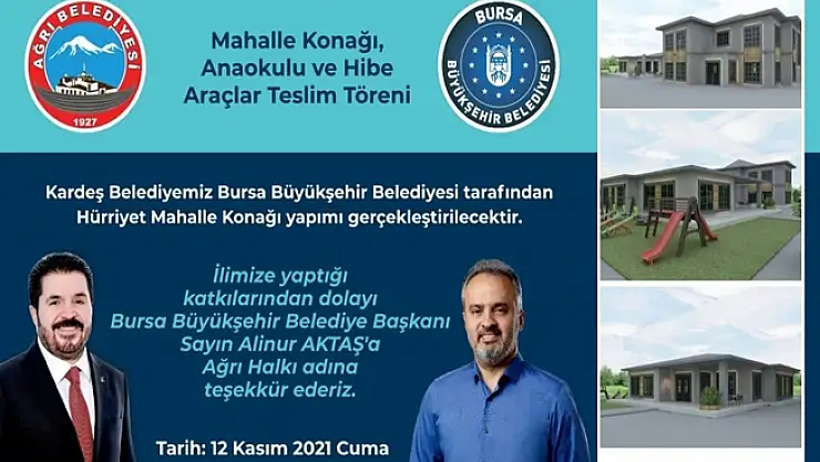 Ağrı'da Hürriyet Mahallesi Konağı, Anaokulu ve Hibe Araçların Töreni Yapılacak