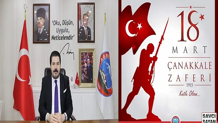 Ağrı Belediye Başkanı Savcı Sayan'ın 18 Mart Mesajı