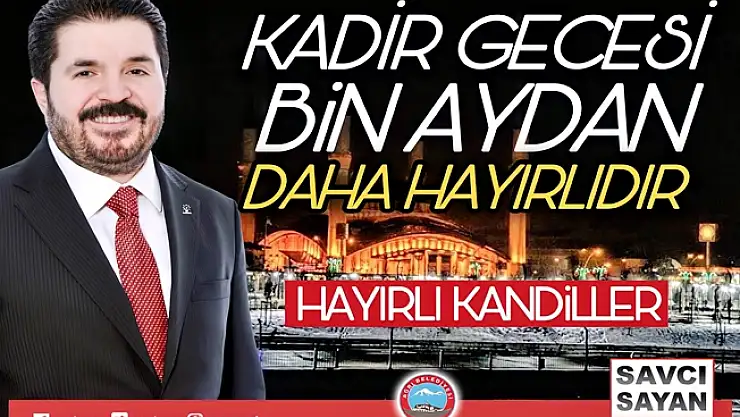 Başkan Savcı Sayan'ın Kadir Gecesi Mesajı