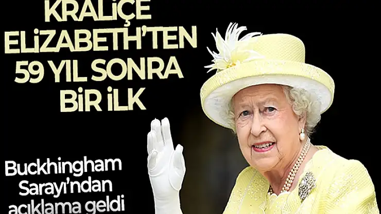 Kraliçe Elizabeth, 59 yıl sonra bir ilk!