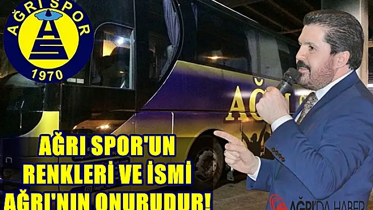 Savcı Sayan: Ağrı Spor'un Renkleri ve ismi Ağrı'nın Onurudur!