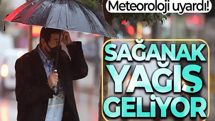 Aman dikkat Meteoroloji uyardı! Gök gürültülü sağanak geliyor