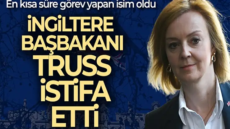 Liz Truss, İngiltere'nin en kısa süre görevde kalan başbakanı oldu