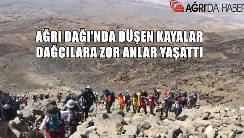 Ağrı Dağı'ndan düşen kayalar dağcılara zor anlar yaşattı!